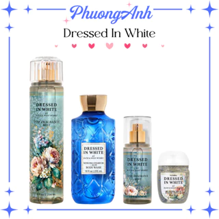 DRESSED IN WHITE  - Bộ sản phẩm Tắm Dưỡng Thể Lotion Xịt Thơm Body Mist Nước Hoa Toàn Thân Bath & Body Works