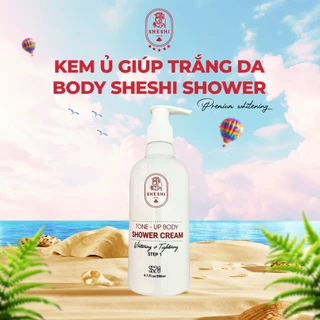 Kem ủ giúp trắng da toàn thân Sheshi Tone-up Body Shower Cream giúp cấp ẩm và làm sáng da 200ml