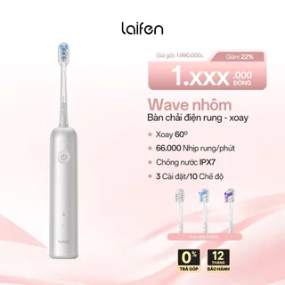 Bàn chải điện Laifen Wave Nhôm | Công nghệ xoay 60 độ, rung 66.000 lần/phút, thiết kế chống nước