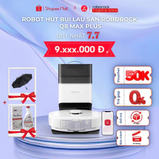 Robot hút bụi lau nhà Roborock Q8 Max Plus - Lực hút 5500Pa - Chổi Cuộn Kép - Bảo hành 24 tháng