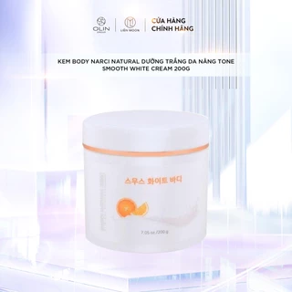 Kem Body Narci Natural dưỡng trắng da nâng tone Smooth White Cream 200g