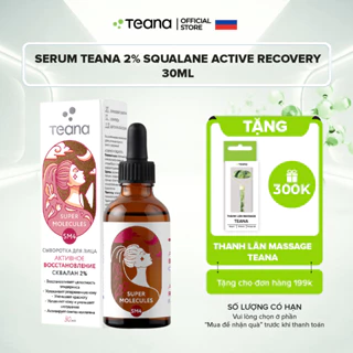 Serum Teana 2% Squalane SM4 Super Molecules Active Recovery cấp nước, phục hồi và chống oxy hóa - 30ml