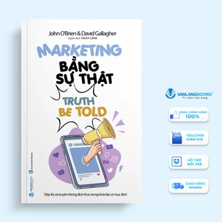 Sách - Marketing Bằng Sự Thật - Truth Be Told - Vanlangbooks