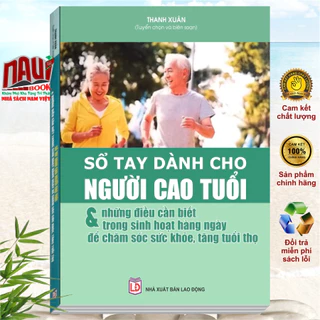 Sách Sổ Tay Dành Cho Người Cao Tuổi - Những Điều Cần Biết Trong Sinh Hoạt Hàng Ngày Để Chăm Sóc Sức Khỏe, Tăng Tuổi Thọ