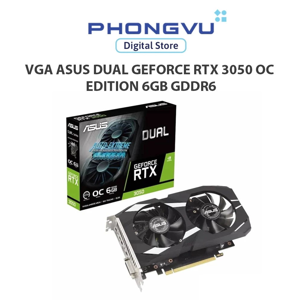 VGA ASUS Dual GeForce RTX 3050 OC Edition 6GB GDDR6 | Axial-tech Fan, 0dB Silent - Bảo Hành 36 Tháng