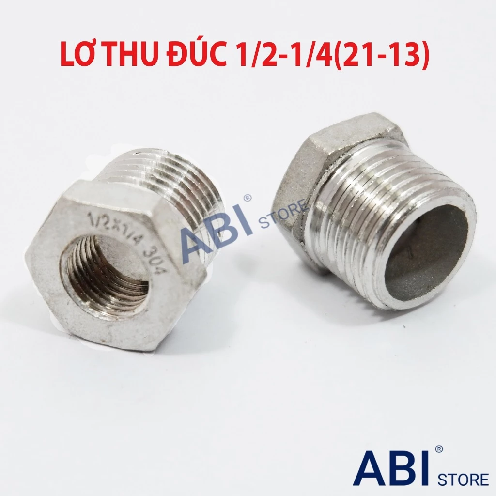 Combo 2 LƠ THU 1/2 1/4 ( CHUYỂN BẬC REN 21 - 13) INOX ĐÚC SẦN HÀNG ĐẸP, CÀ RÁ 21/13