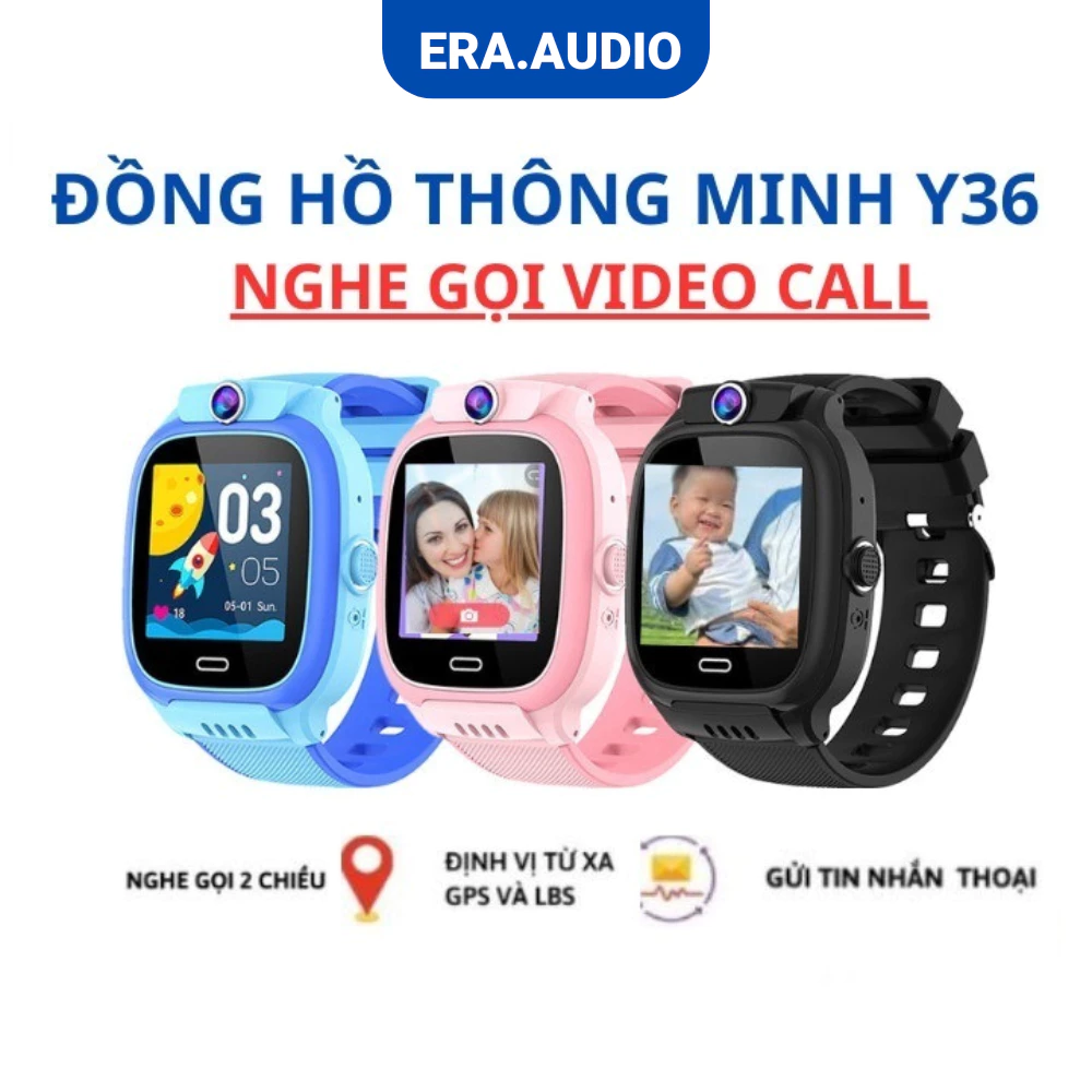 Đồng Hồ Định Vị Trẻ Em Y36 Lắp Sim Nghe Gọi 2 Chiều, Smartwatch Trẻ Em Định Vị Chụp Ảnh, Call Video