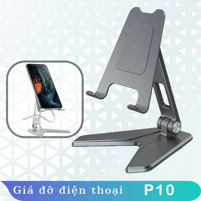 P10 - Giá đỡ điện thoại/ Ipad/ Máy tính bảng ... - Hợp kim nhôm - Khớp xoay linh hoạt - Siêu nhẹ