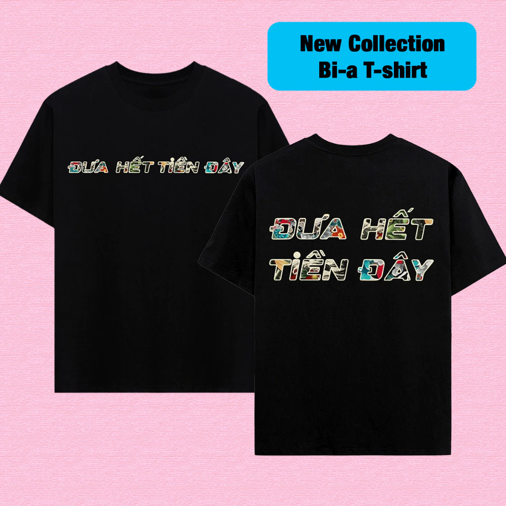 Áo Phông Unisex BST Bi-a T-shirt Mẫu ĐƯA HẾT TIÊN ĐÂY, Chất Cotton 100% 250GSM