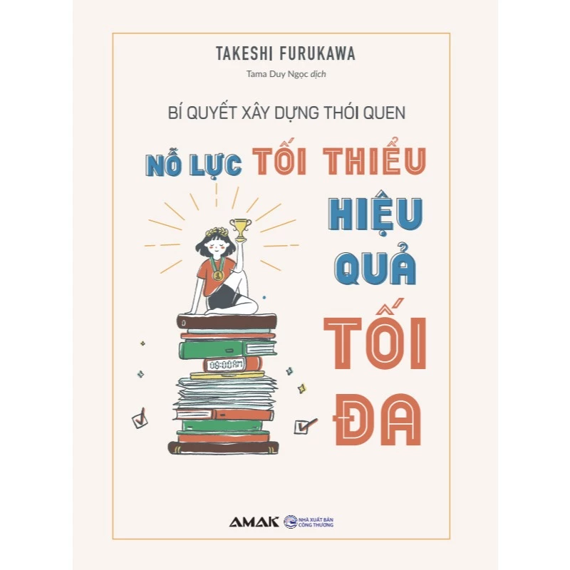 Sách - Bí Quyết Xây Dựng Thói Quen: Nỗ Lực Tối Thiểu - Hiệu Quả Tối Đa - Kỹ Năng