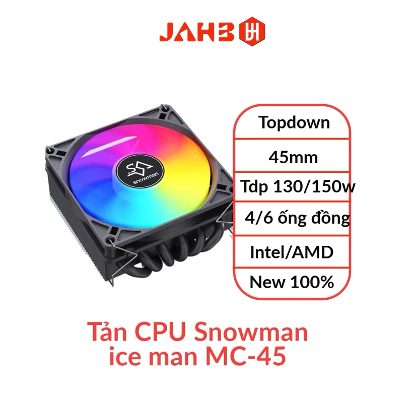 [JAHC] Tản nhiệt khí- Topdown cho ITX Snowman ice man MC45 (KÈM keo tản nhiệt MTG 10 )