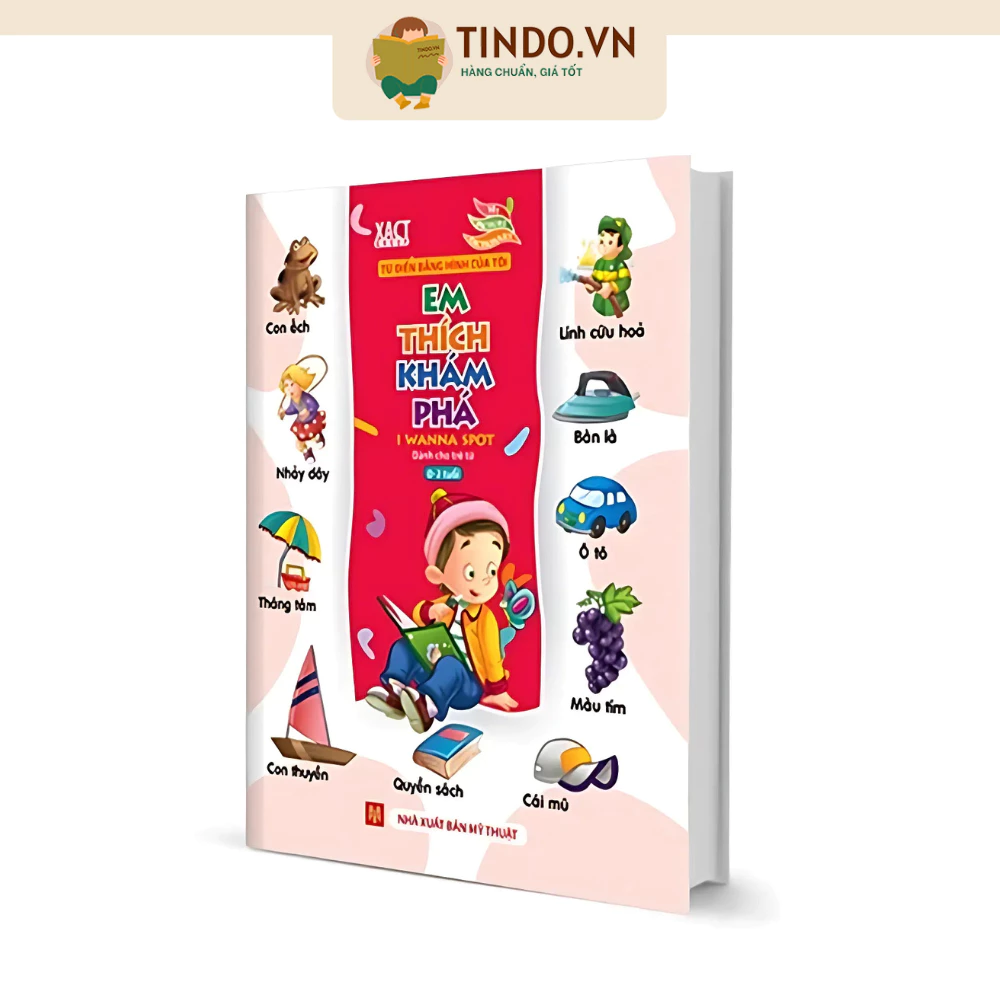 Sách: Từ Điển Bằng Hình Của Tôi - Em Thích Khám Phá Dành Cho Trẻ Từ 0-2 Tuổi ( Bìa cứng)