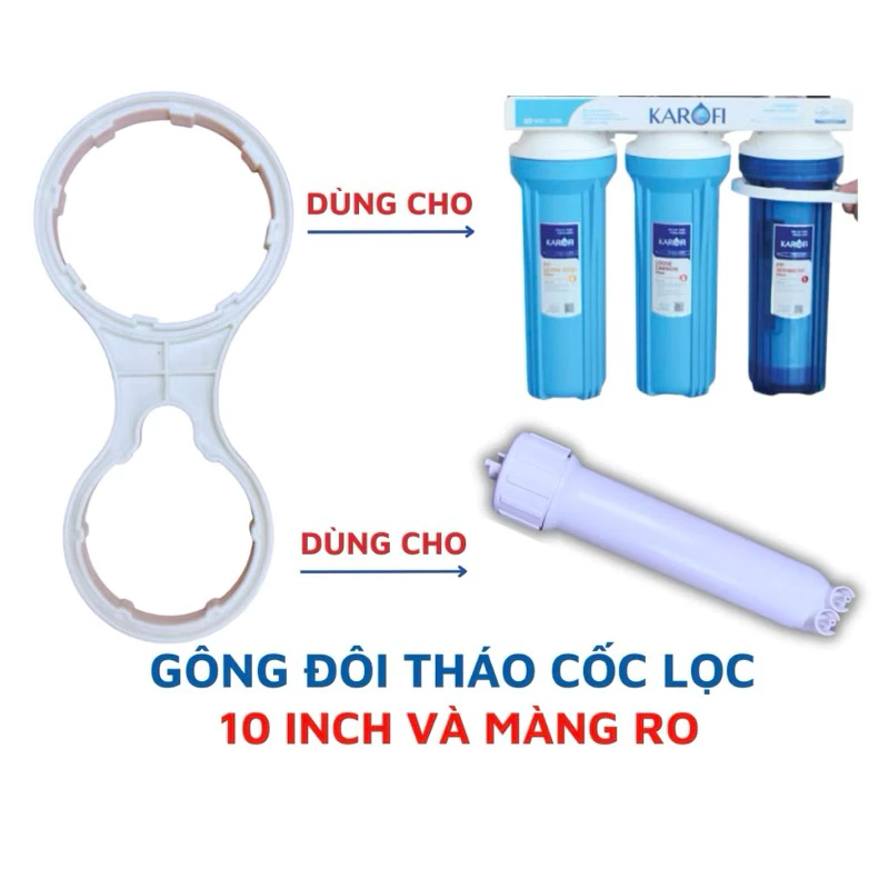 TAY CÔNG ĐÔI THÁO CỐC LỌC 10inch và Màng RO