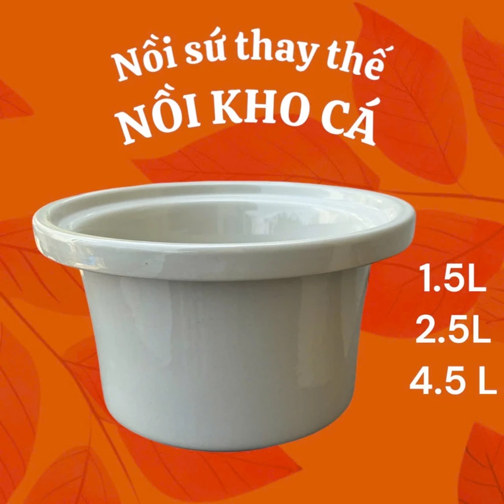 Lõi Sứ Trắng Ruột Sứ Thay Thế Cho Kho Cá Nồi Ruột Nồi Nấu Cháo Chậm, Dung Tích 1,5L- 2,5L- 4.5L dùng được cho nhiều hãng