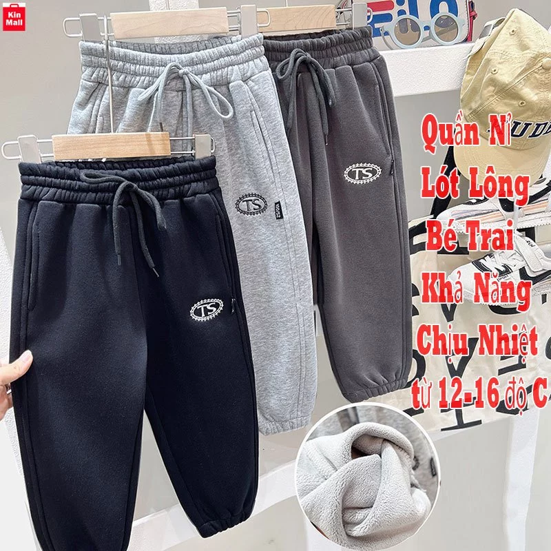 Quần Nỉ Lót Lông Dày Dặn Mùa Đông chất cotton mềm mại Siêu Ấm cho bé Trai - Khả năng chịu nhiệt từ 12-16 độ C
