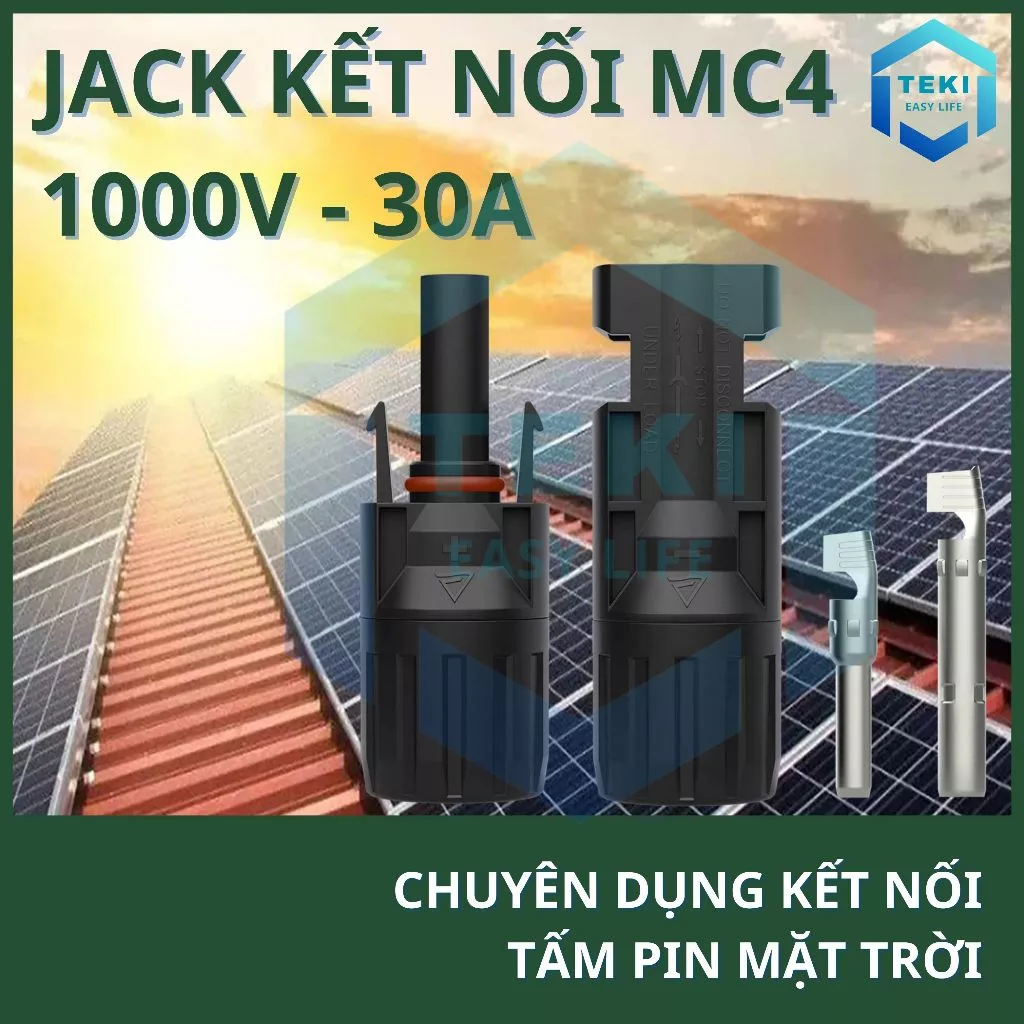 Cặp Jack Nối MC4 1000V-30A TEKI, Kết Nối Tấm Pin Năng Lượng Mặt Trời, Lõi Đồng, Chống Nước IP67, Điện Áp 1000V, Dòng 30A