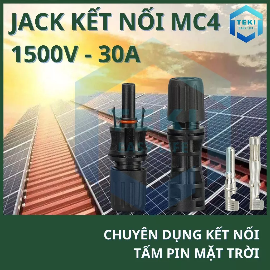 Cặp Jack Nối MC4 1500V-30A TEKI, Kết Nối Tấm Pin Năng Lượng Mặt Trời, Lõi Đồng, Chống Nước IP67, Điện Áp 1500V, Dòng 30A