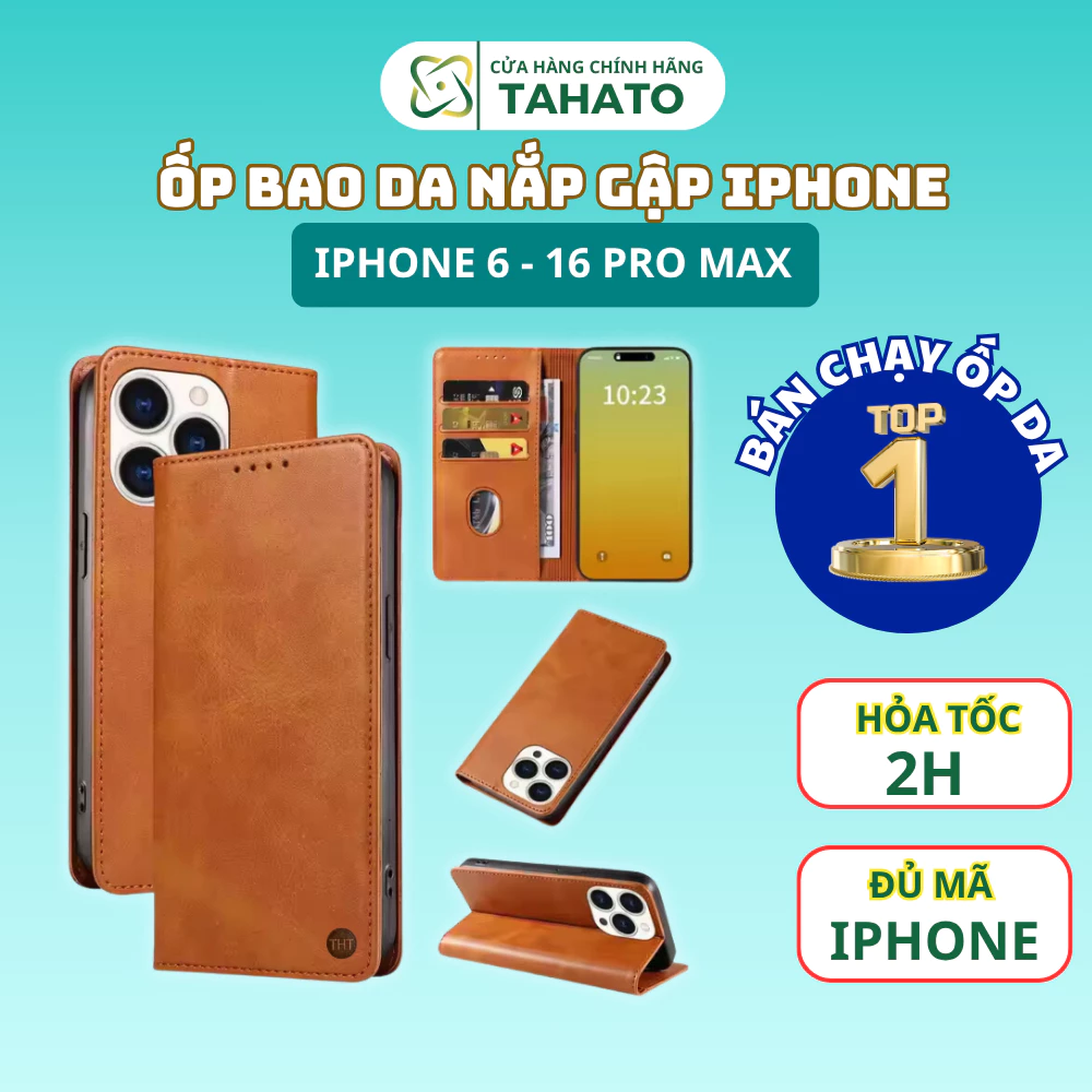 Ốp iPhone Bao da ốp lưng nắp gập cho IPHONE 6 6S 6PLUS 6SPLUS ... X XSMAX 11 12 13 14 15 16 PRO promax cao cấp TAHATO