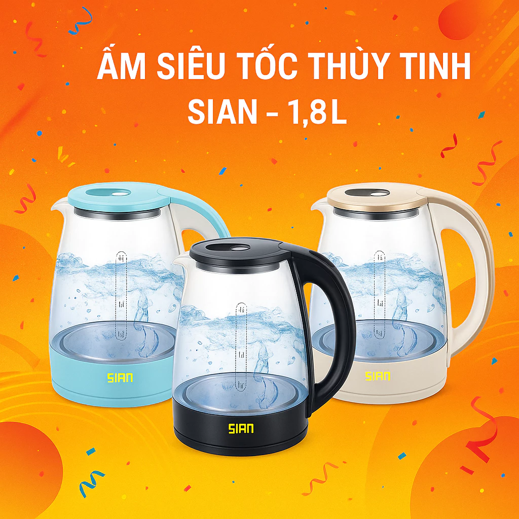 Ấm Đun Nước Siêu Tốc Thủy Tinh SIAN 1.8L – 3 Màu, Công Suất 1500W, Tự Ngắt, Chính Hãng SIAN