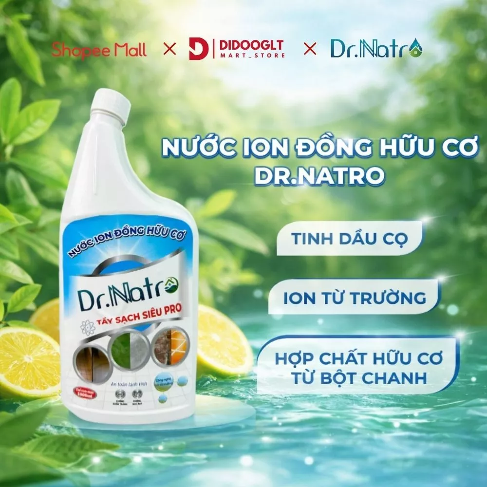 Nước Ion Đồng Hữu Cơ Dr.Natro 1000ml Tẩy Cặn Canxi Ố Vàng Hiệu Quả An Toàn