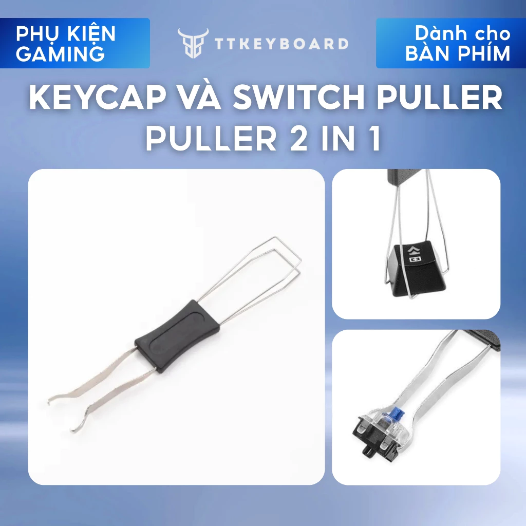 [Hỏa Tốc] Dụng Cụ Tháo Keycap Và Tháo Switch - 2 Trong 1 - Chắc Chắn - Hỗ Trợ Mod Phím Cơ - TTKeyboard