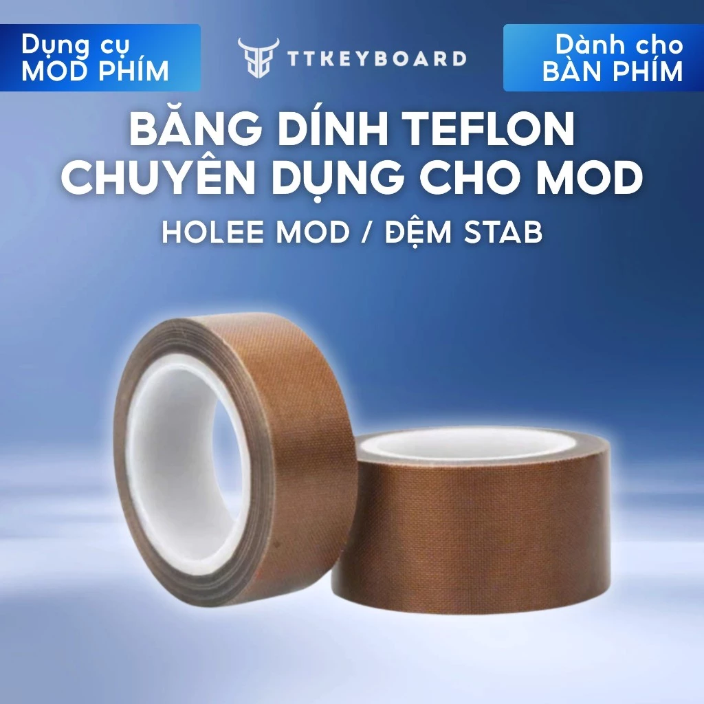 [Hỏa Tốc] Băng Dính Teflon Dành Cho Bàn Phím Cơ | Holee Mod/Flex Cut/ Force Break | TTKeyboard