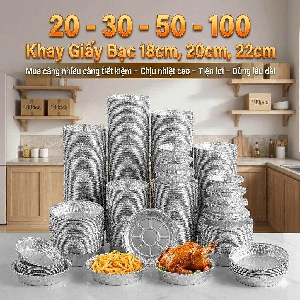 Khay Giấy Bạc Nhôm Tròn 18cm 20cm 22cm – Set 30 / 50 / 100 Khay Nướng Bánh Flan, Nướng Thịt, Dùng Một Lần Sạch Sẽ