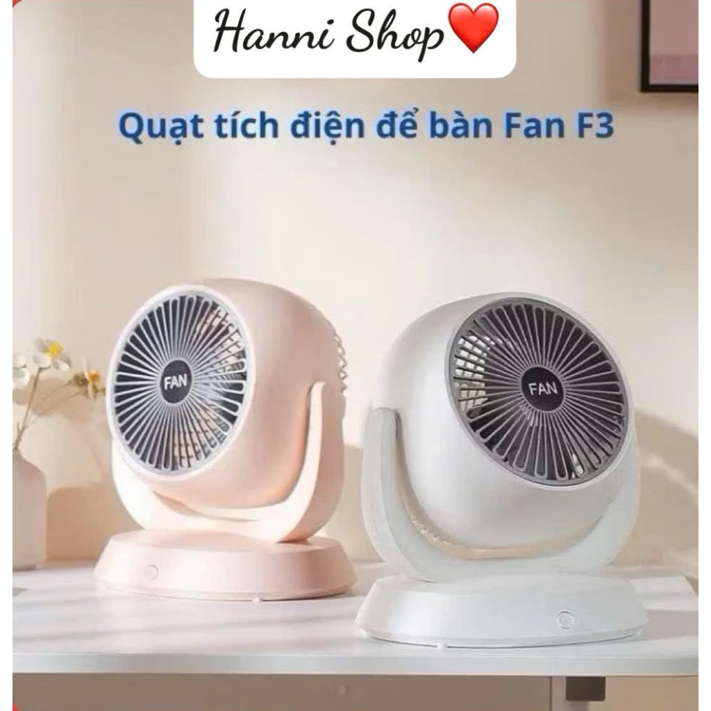 Quạt Tích Điện,Cắm Điện Để Bàn F3 - 3 Tốc Độ Gió - Siêu Mát, Siêu Tiện Lợi - Pin 3600mAh - Nhỏ gọn cho văn phòng HanniSh