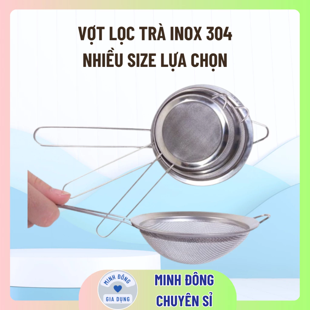 Vợt lọc trà, rây lọc trái cây, lọc bột, lọc thức ăn bằng inox cao cấp đủ size tiện dụng cao cấp
