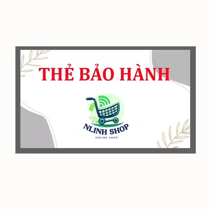 [KHÔNG KÈM THẺ] Thẻ bảo hành toàn bộ sản phẩm của shop trong 12 tháng