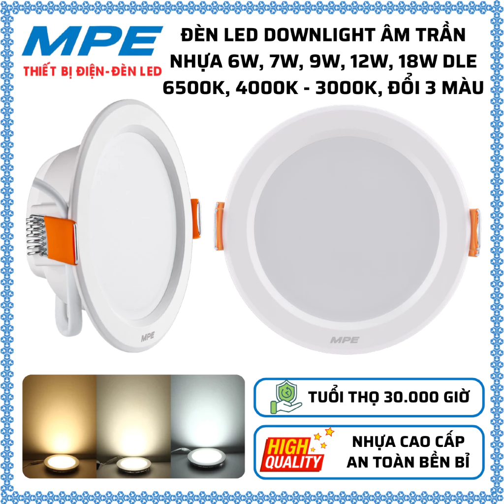 Đèn Led Downlight âm trần nhựa 6W, 7W, 9W, 12W, 18W Ánh sáng 6500K, 4000K, 3000K, Đổi 3 màu MPE DLE