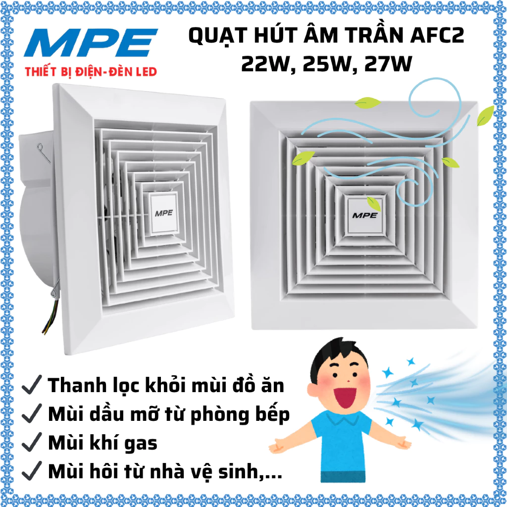 Quạt hút âm trần có mặt che bảo vệ 22W, 25W, 27W Thanh lọc mùi đồ ăn, khí gas, mùi hôi MPE AFC2