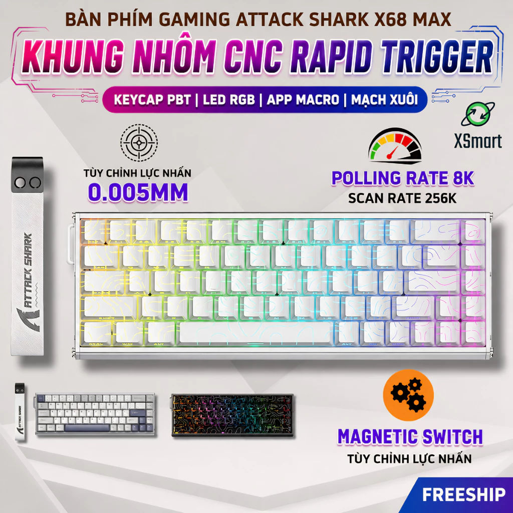 Bàn Phím Cơ Rapid Trigger Nhôm CNC Attack Shark X68MAX Polling Rate 8KHz LED RGB App Macro Mạch Xuôi