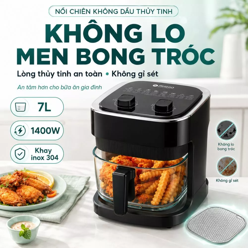 Nồi chiên không dầu thủy tinh Mishio MK373 - Dung tích 7 lít lòng nồi không bong tróc gỉ sét