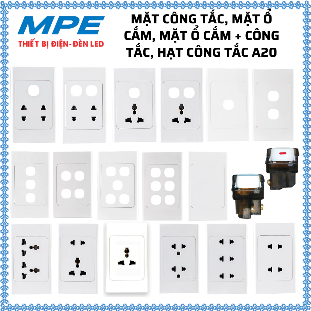 Mặt ổ cắm, mặt công tắc, mặt ổ cắm ổ cắm + công tắc, hạt công tắc, đế âm đơn, đế nổi đơn A20 MPE