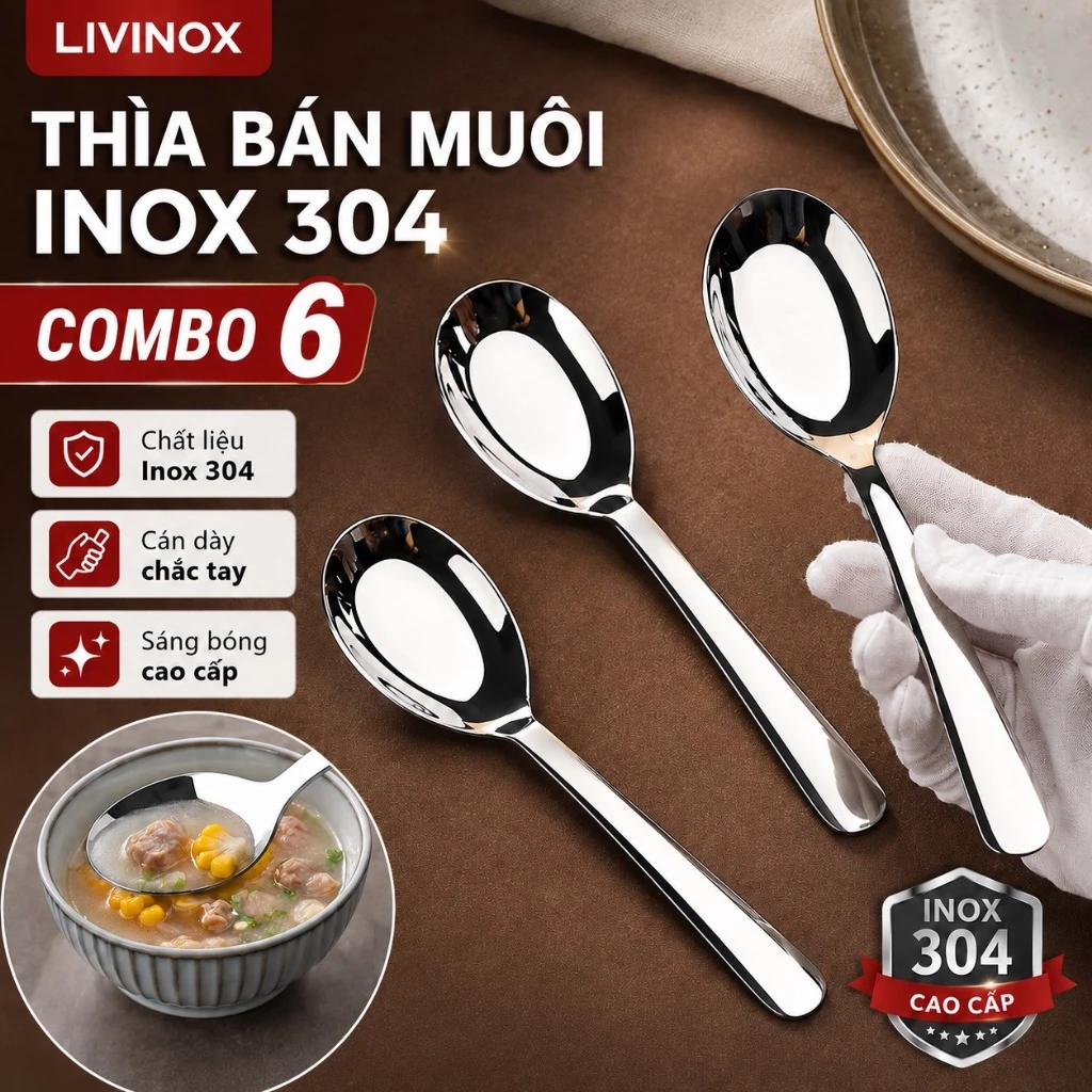 Combo 6 Thìa Inox 304 LIVINOX Thìa Thiết Kế Bán Muôi Thìa Múc Canh Cán Dày Cao Cấp Dùng Cho Gia Đình Quán Ăn