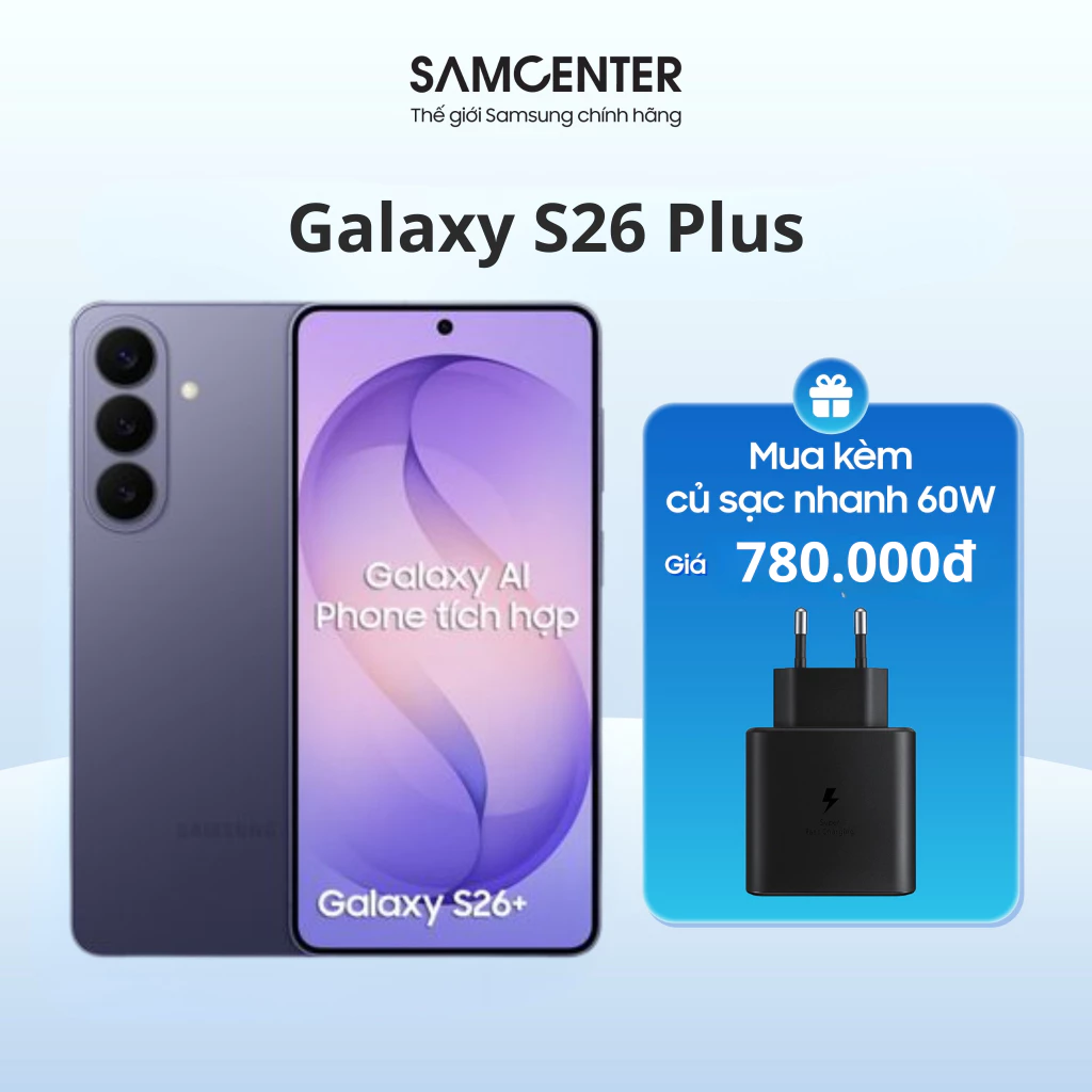 [*] Samsung Galaxy S26 Plus 12GB/512GB Chính Hãng