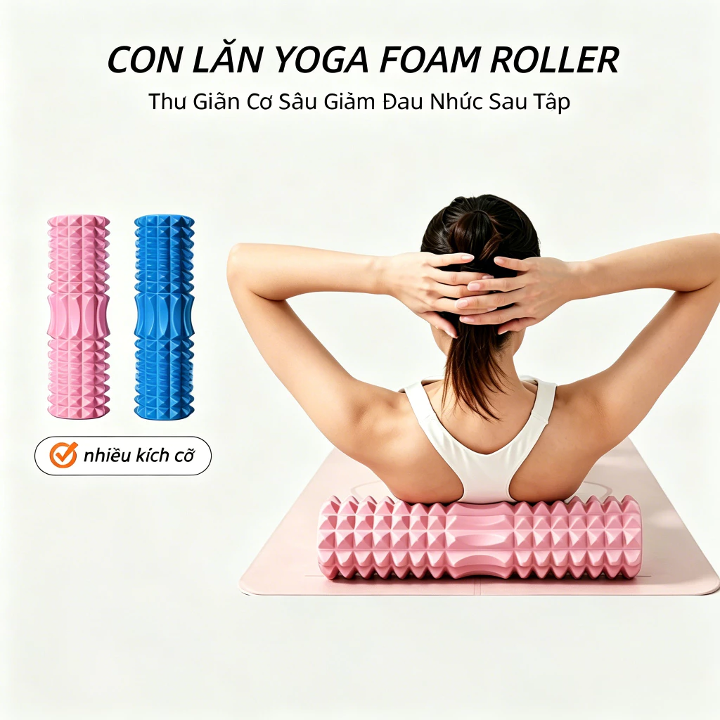 Con Lăn Yoga Foam Roller，Yoga Massage Con Lăn，Massage cơ thể，Giãn cơ，Massage Giãn Cơ Sau Tập Tại Nhà