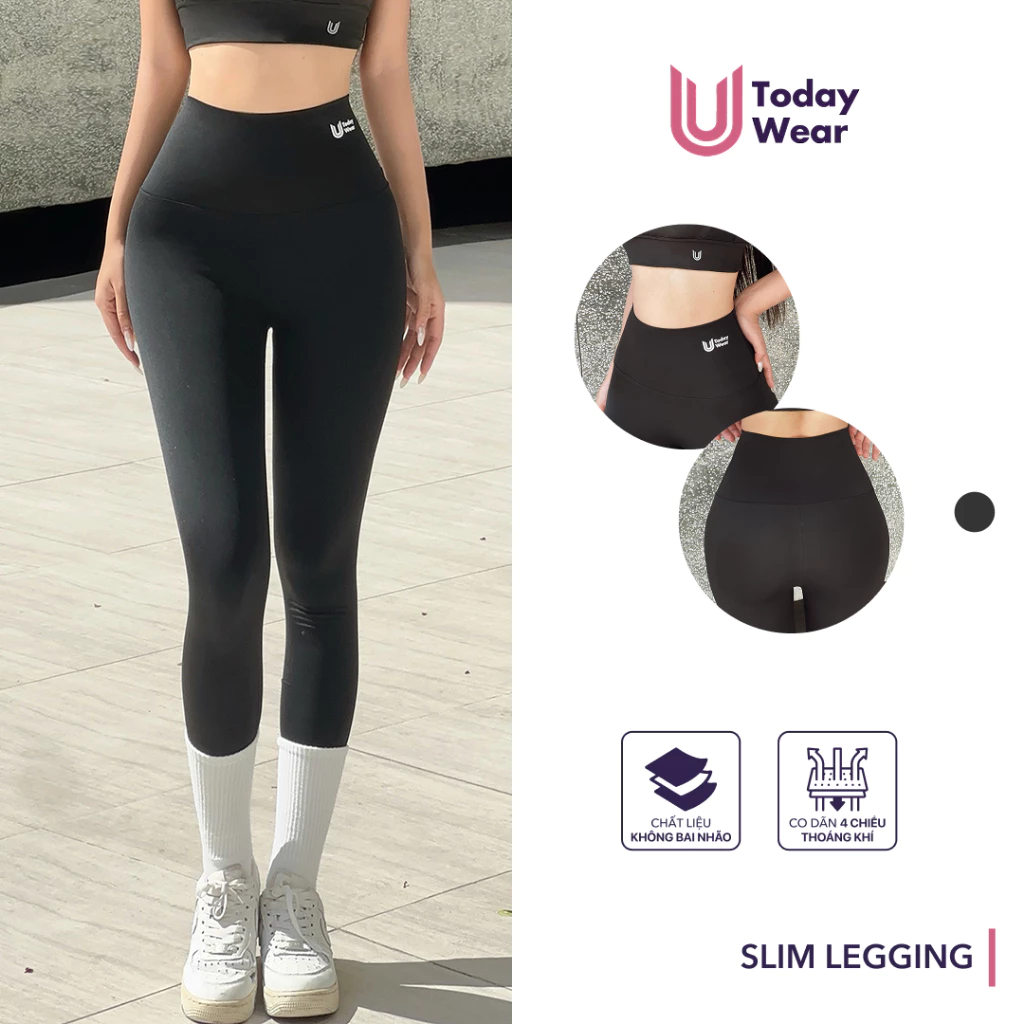 Quần legging cạp cao gen bụng nữ Slim legging Today U Wear tôn dáng, chất su đúc mềm mịn