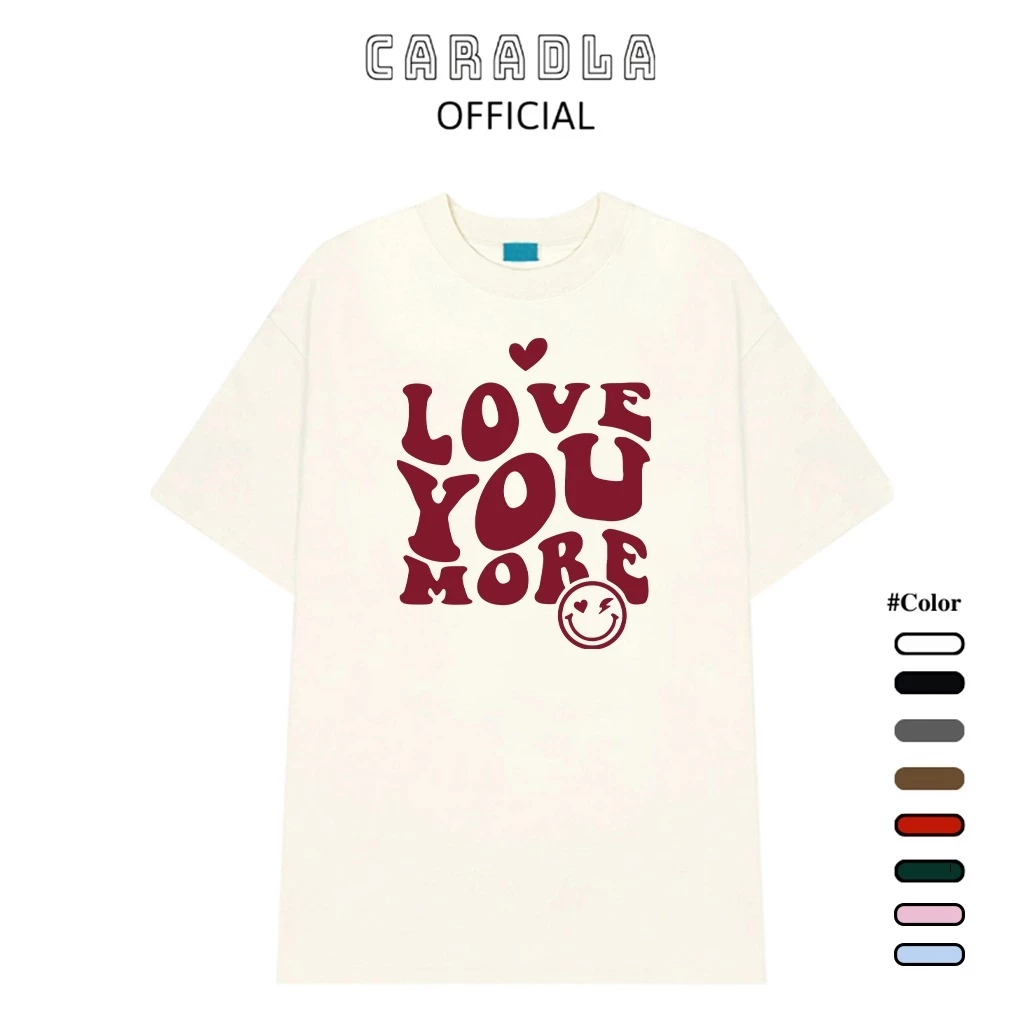 Áo Thun, Áo Phông Unisex Tay Lỡ CARADLA Mã TN LOVE YOU Chất Cotton Mềm Mịn Co Dãn Thoáng Mát Form Rộng Cho Nam Nữ