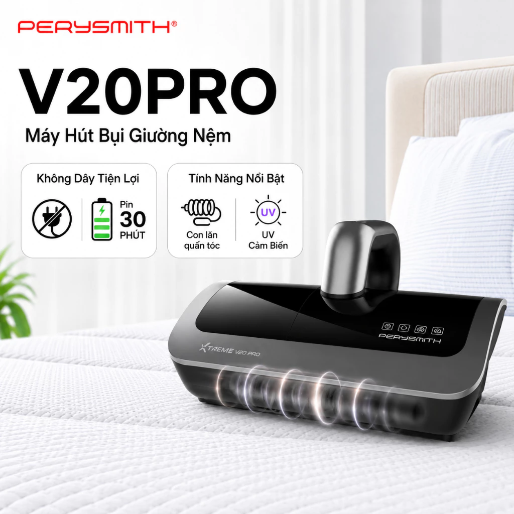 [K]Máy Hút Bụi Giường Nệm PerySmith V20Pro, Không Dây, Gọn Nhẹ, Diệt Khuẩn, Hút Bụi Mịn, Có Đèn UV