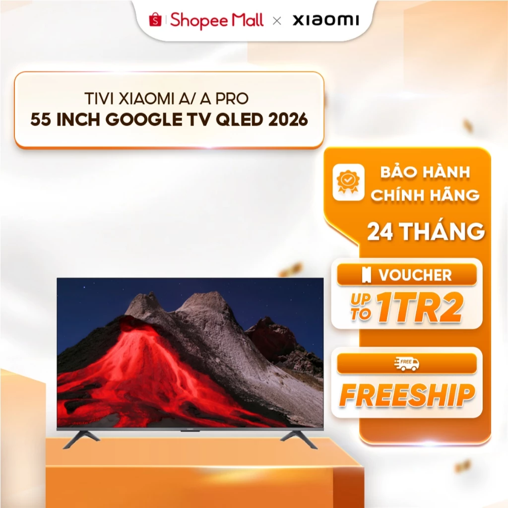 [TT HÀ NỘI / HCM] Tivi Xiaomi A/ A Pro 55 inch Google TV QLED 2026