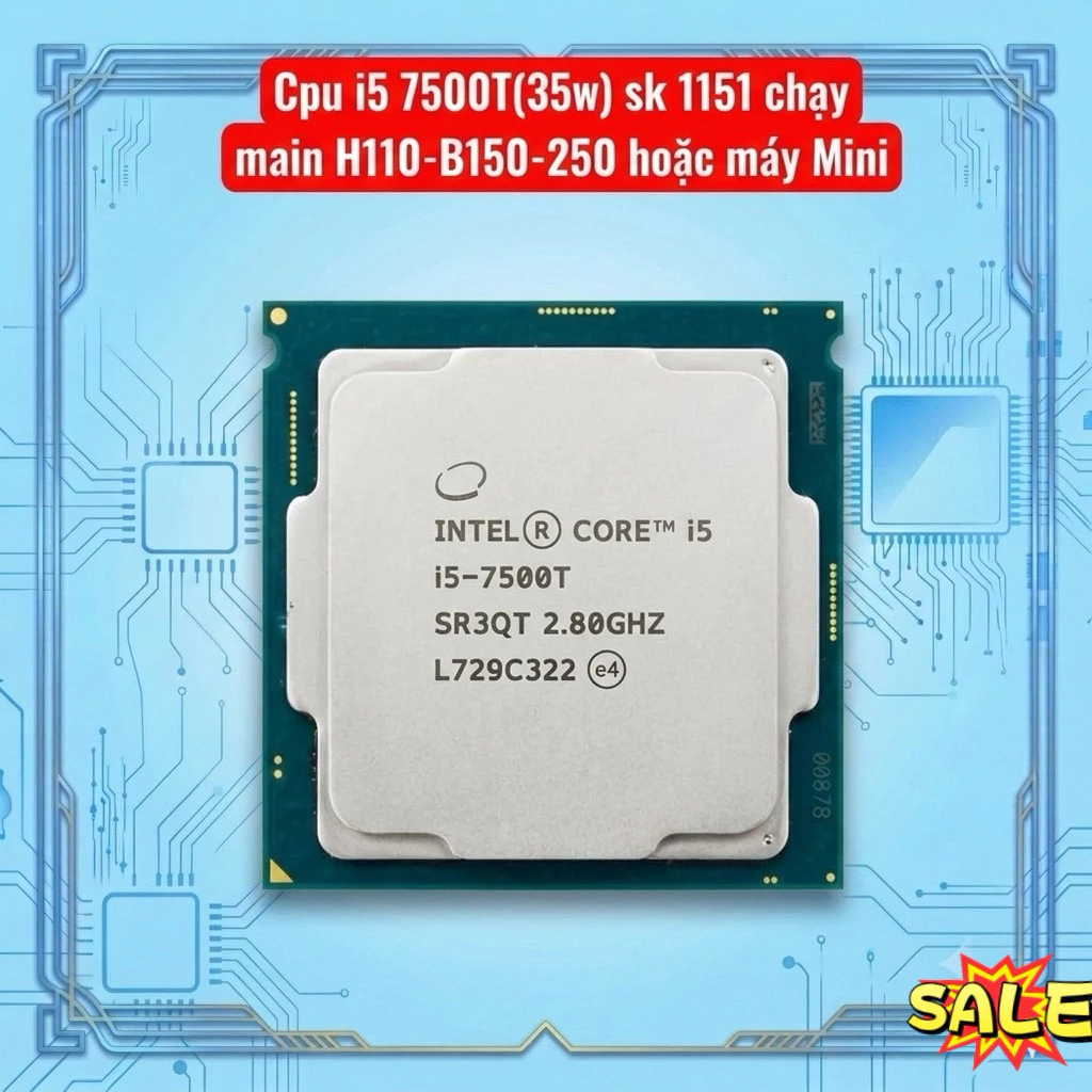 Cpu core i5 7500T (35w ) Thế hệ 7 -Dòng tiết kiệm điện năng