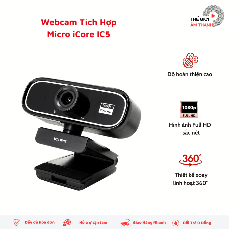 Webcam Tích Hợp Micro iCore IC5 - Full HD 1080p Tích Hợp Micro - Góc Rộng 105° - THẾ GIỚI ÂM THANH
