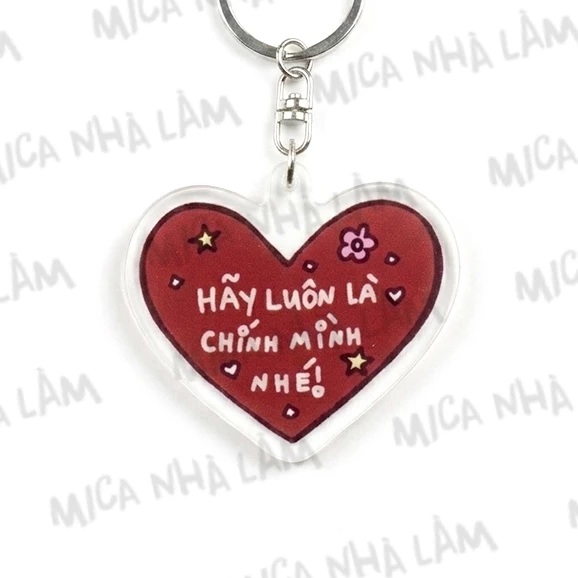 Móc khóa HÃY LUN LÀ CHÍNH MÌNH NHÉ - Quà tặng bạn bè đồng nghiệp - Mica Nhà Làm