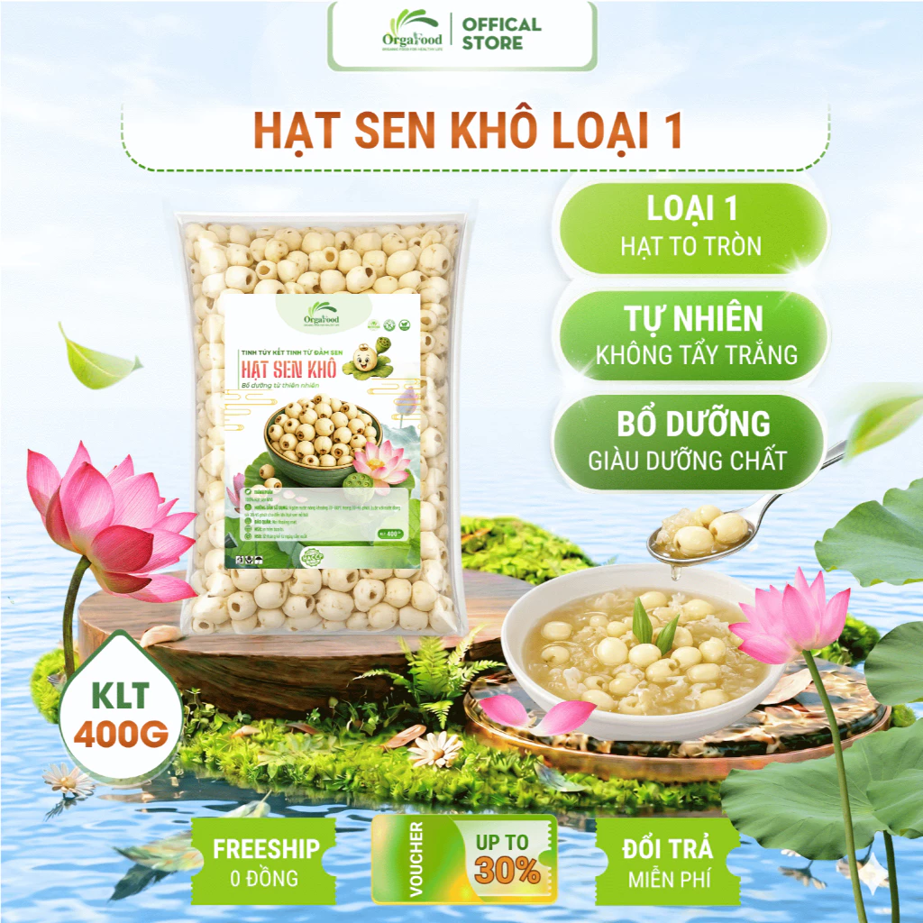 Hạt Sen Khô Loại 1 Orgafood 400g – Hạt Sen Tự Nhiên, Bùi Thơm, Dễ Chế Biến Chè, Hầm, Nấu Cháo