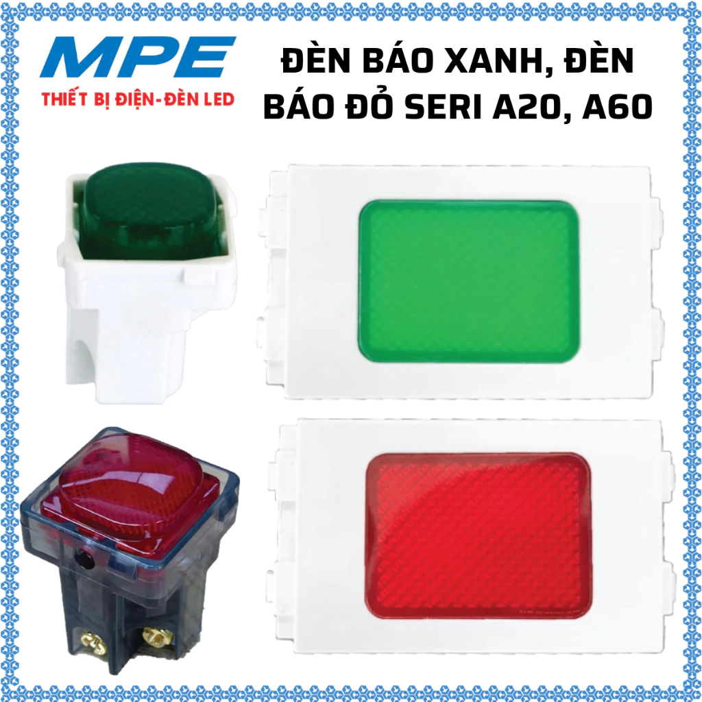 Đèn báo xanh, đèn báo đỏ Seri A20, A60 MPE