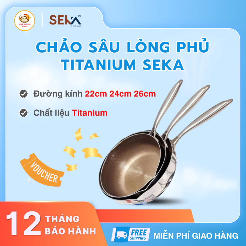 Chảo Sâu Lòng Phủ Titan Seka Sở Hữu Tay Cầm Cách Nhiệt Chống Bỏng, Thoải Mái Nấu Nhiều Món Ngon - SmartKitchen