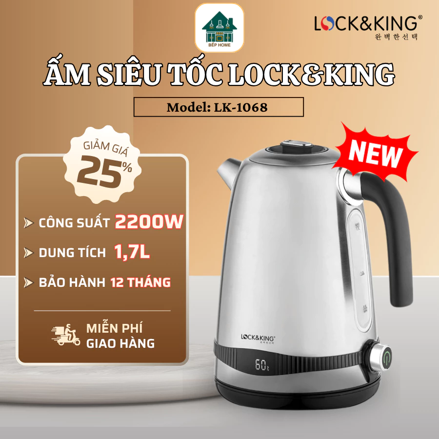 Ấm Siêu Tốc Lock&King LK-1068 Chất Liệu Inox 304 Cao Cấp An Toàn, Khả Năng Tiết Kiệm Điện Năng Tối Đa - Bếp Home