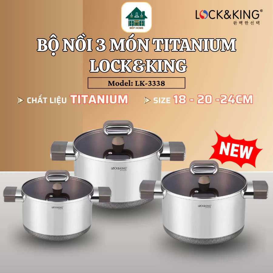 Bộ Nồi 3 Món Titanium Cao Cấp Lock&King LK-3338 Bộ 3 Kích Thước Rất Tiện Lợi, Dễ Dàng Vệ Sinh Nhanh Chóng - Bếp Home